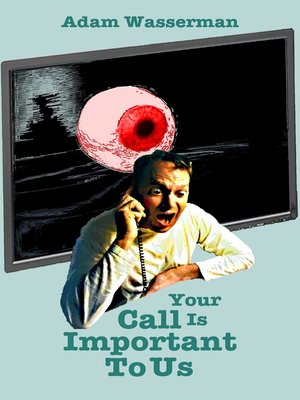 cover image of Your Call Is Important to Us